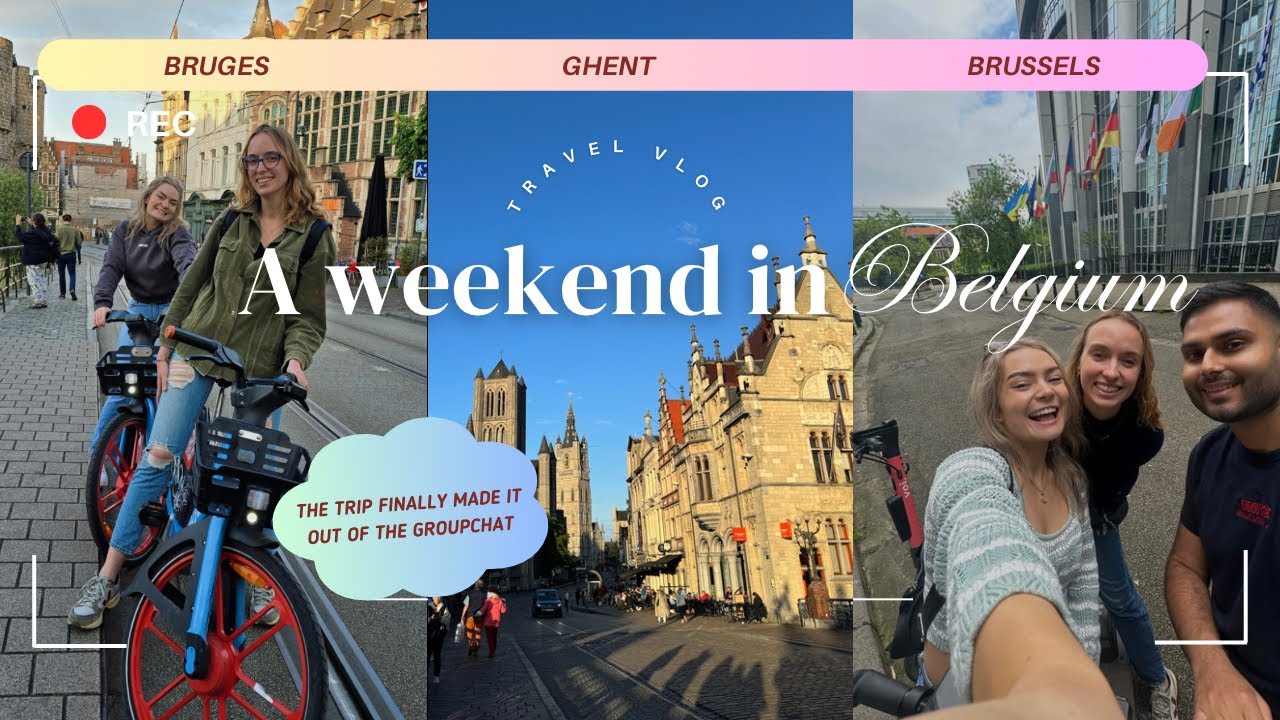 a wholesome weekend exploring Belgium 🇧🇪 day trips to Bruges, Ghent & Brussels!