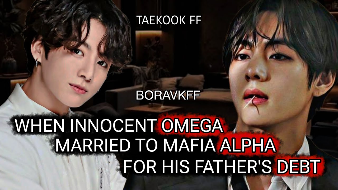 when innocent omega married to mafia for father's debt top tae taekook oneshot #taekookff #taekook