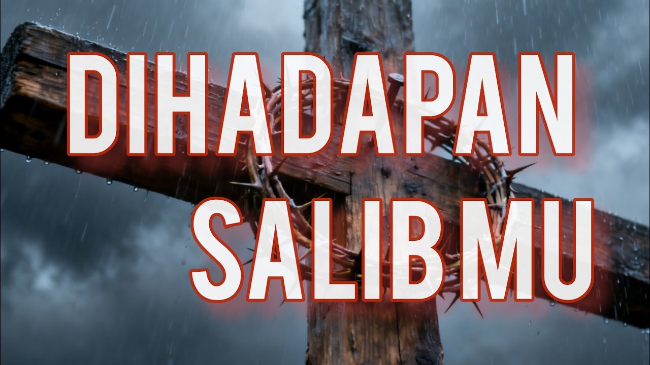 DI HADAPAN SALIB MU
