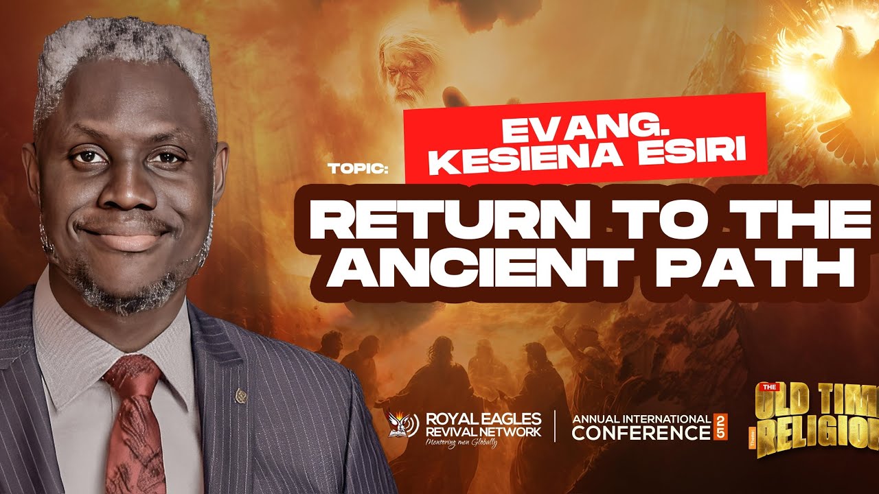 Return To The Ancient Path | Evang. Kesiena Esiri