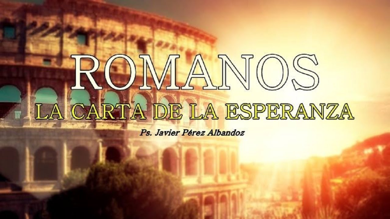 INTRODUCCIÓN A LA CARTA A LOS ROMANOS-PS JAVIER PÉREZ