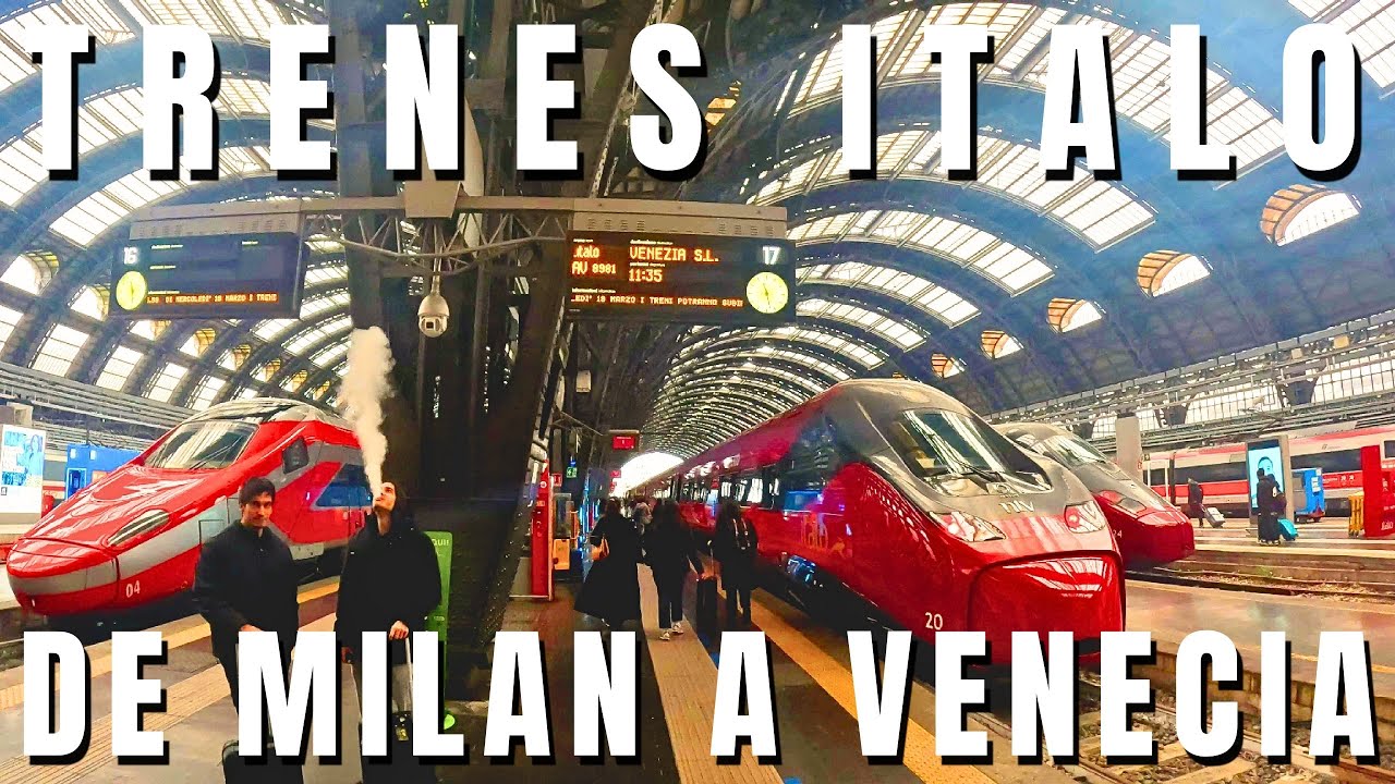 Viaje en tren de alta velocidad de Milán a Venecia con ITALO - TODO lo que necesitas sabes