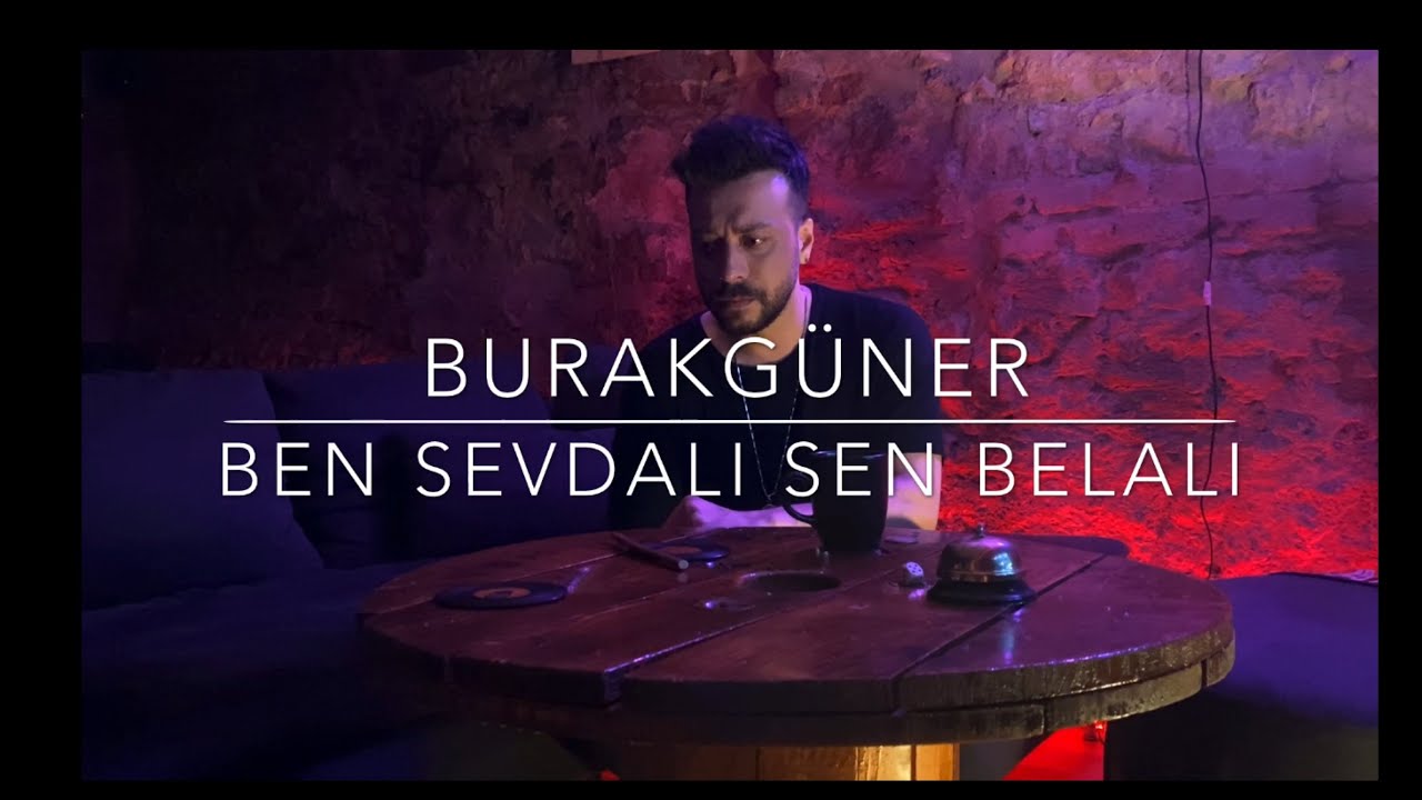 Burak Güner - Ben Sevdalı Sen Belalı (Cover)