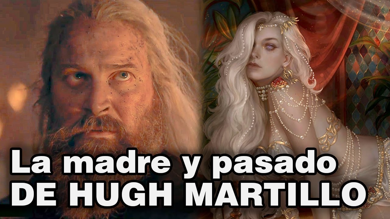 &iquest;Qui&eacute;n fue la madre de HUGH? - Pasado de Hugh Martillo / Casa del dragon 2x7