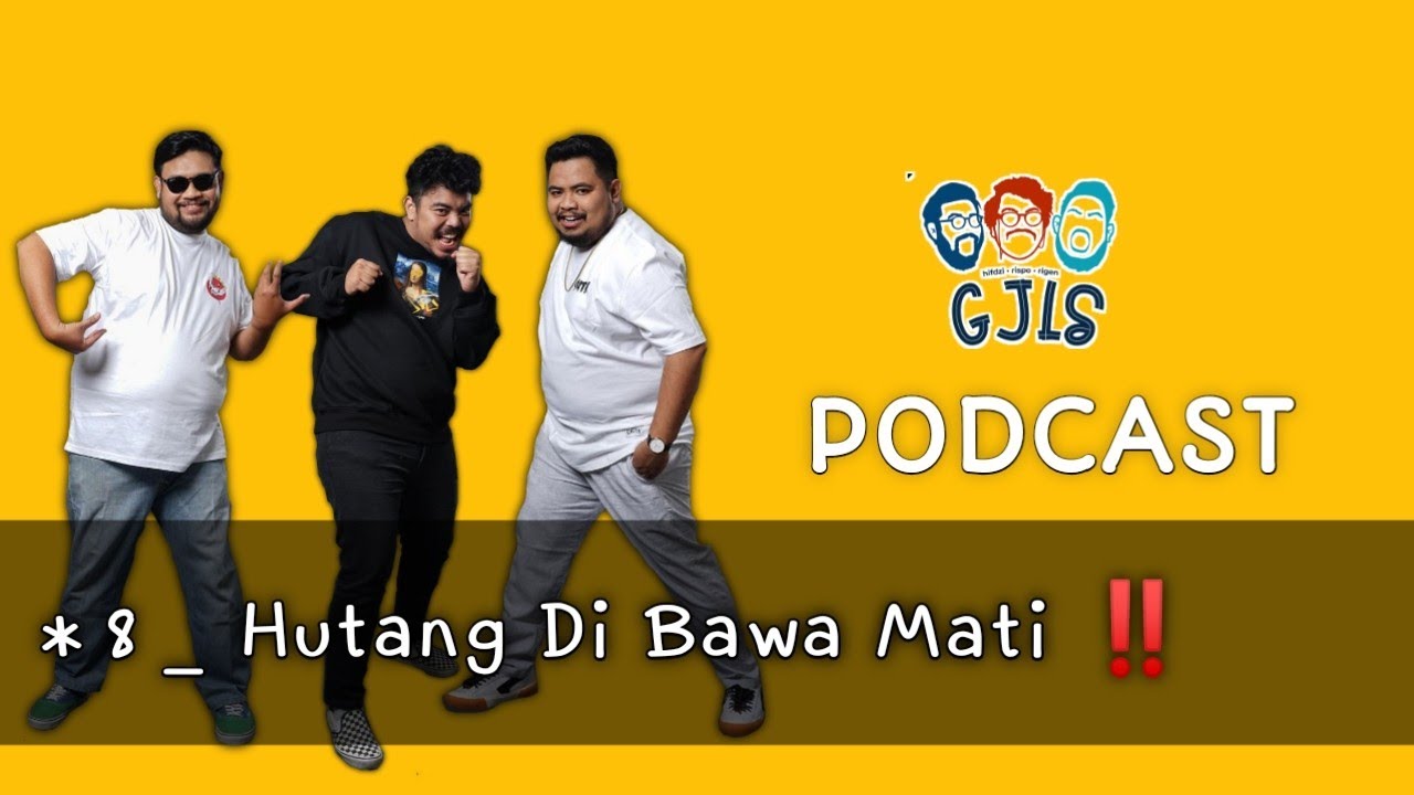 *8_ Hutang Dibawa Mati 😂 || Podcast GJLS Rispo Hifdzi Rigen || PODKESMAS