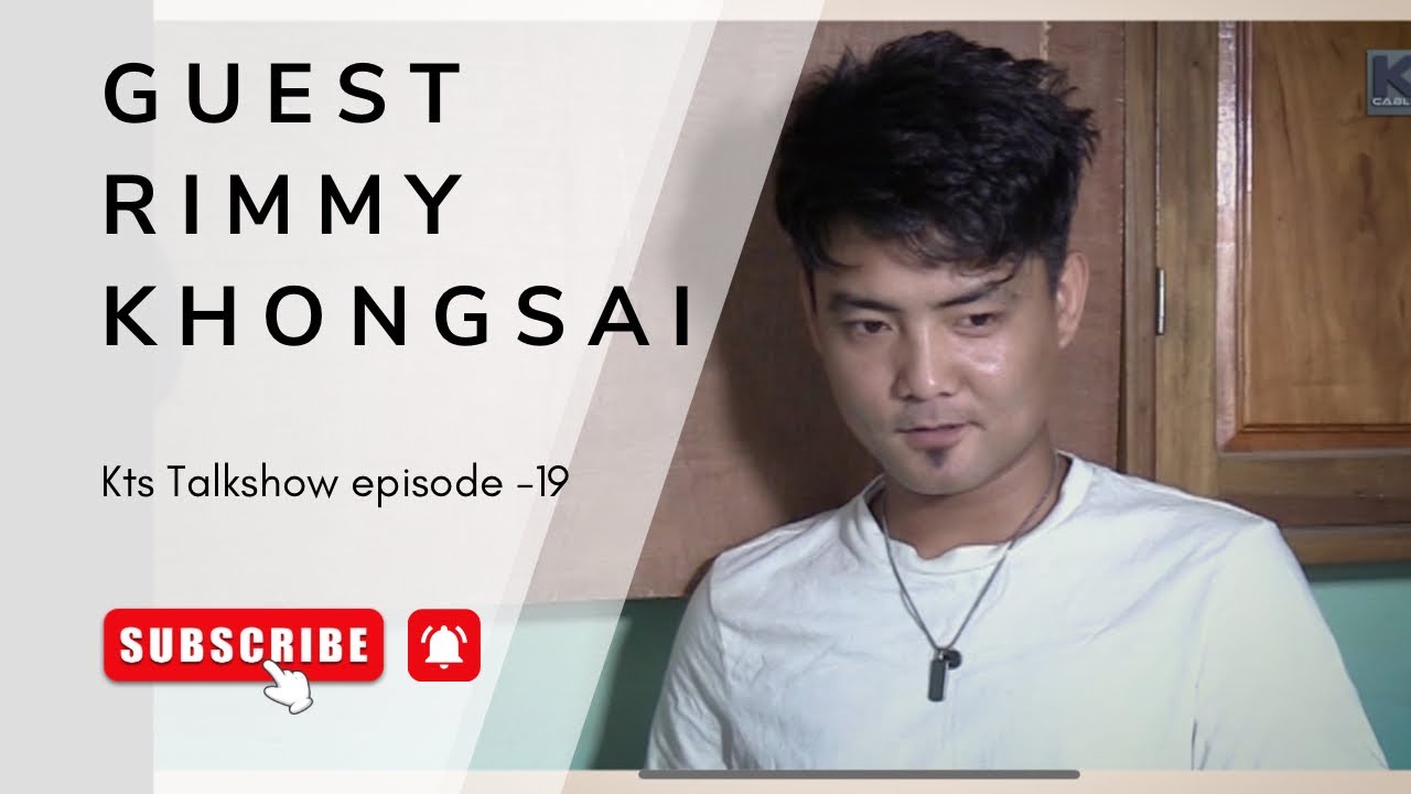 KTS Sinkhup Talkshow  Rimmy Khongsai. Ép-19