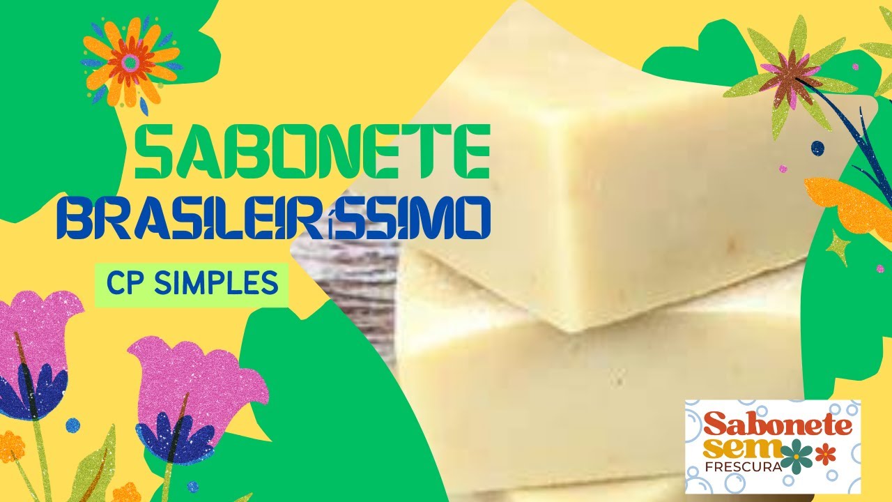 Sabonete Brasileiríssimo ~ Simples ~ Sabonete Sem Frescura