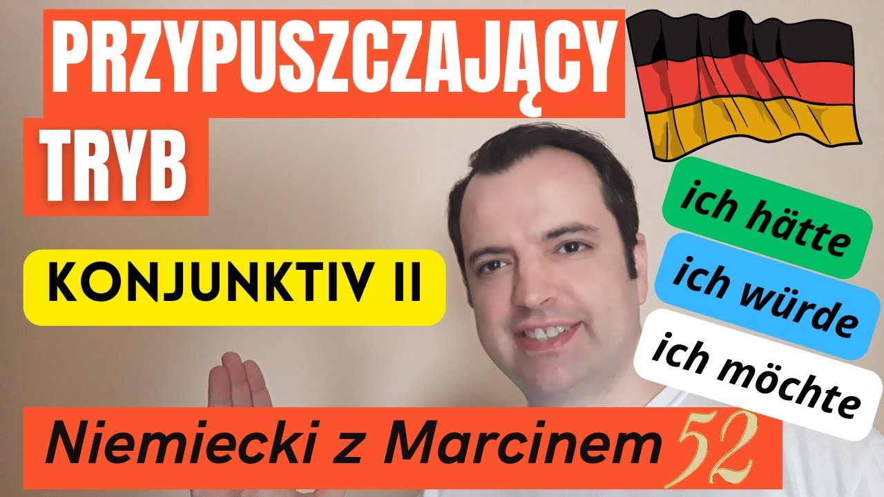 KONJUNKTIV II - Jak budować zdania przypuszczające po niemiecku I Niemiecki online z Marcinem#odc.52