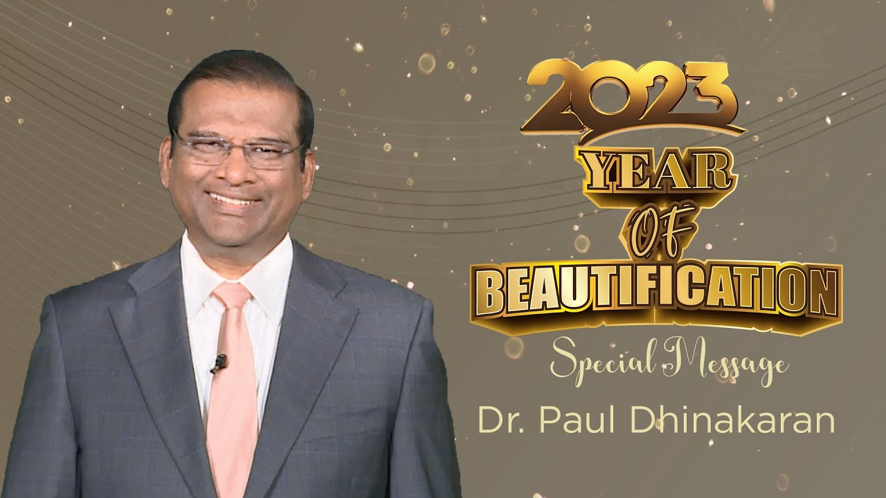 Year of Beautification | Promise Message 2023 | Dr. Paul Dhinakaran