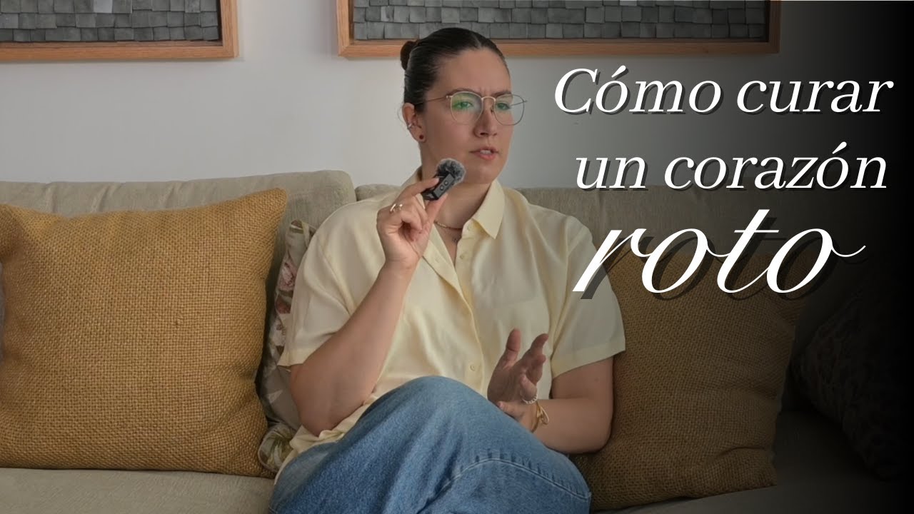Cómo curar un corazón roto (no bullshit)