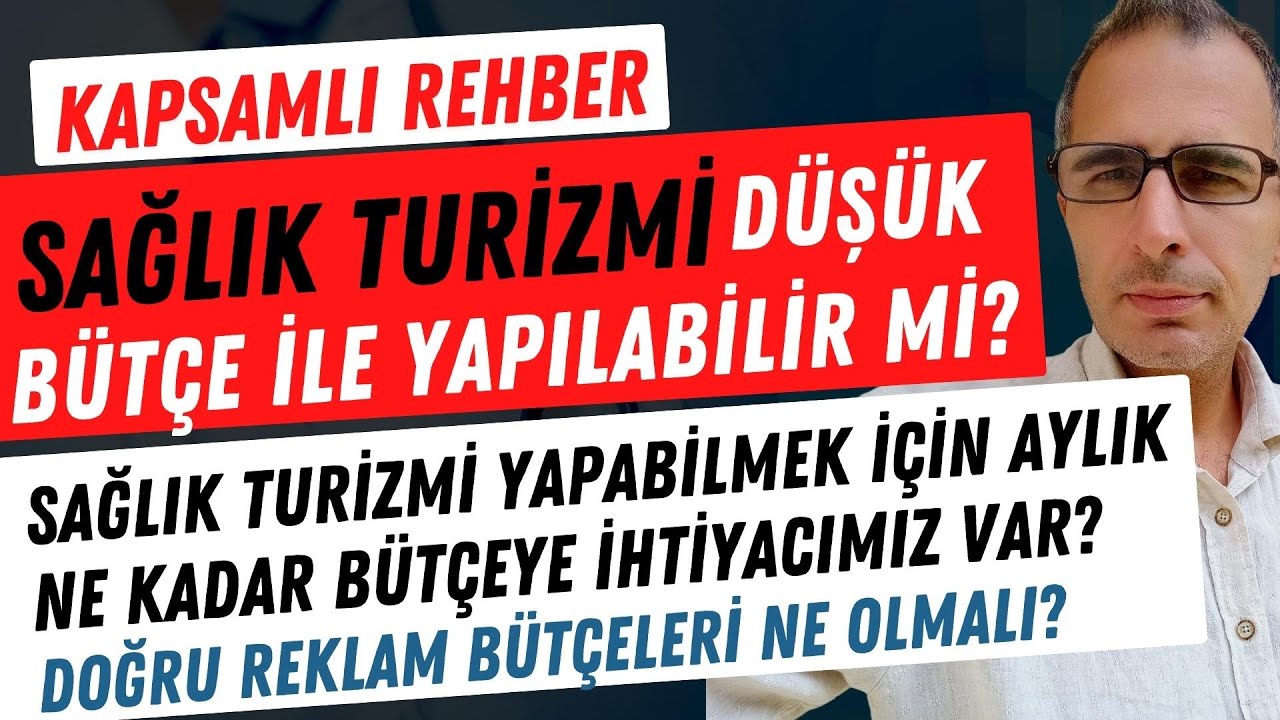 SAĞLIK TURİZMİ DÜŞÜK BÜTÇE İLE YAPILABİLİR Mİ? SAĞLIK TURİZMİ YAPABİLMEK İÇİN GEREKLİ BÜTÇELER?