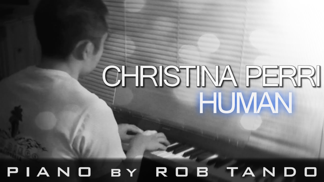 Christina Perri - Human (Piano Cover | Rob Tando)