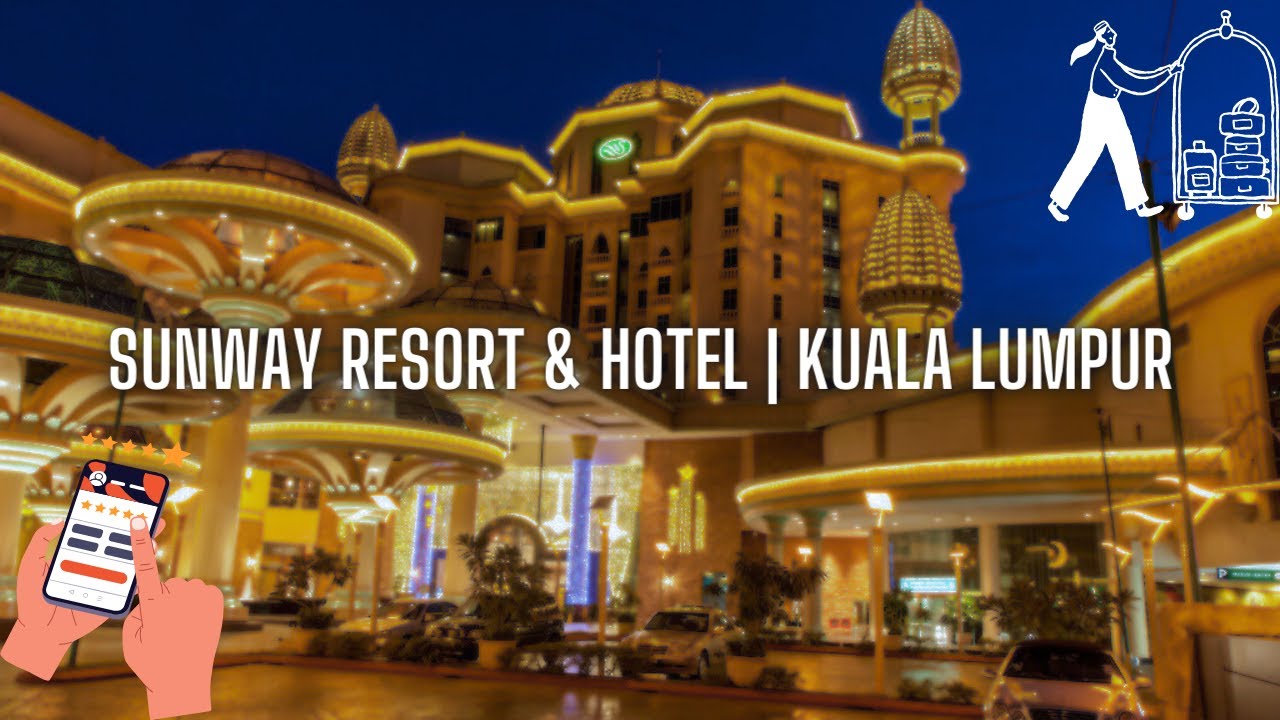Sunway Resort & Hotel | Kuala Lumpur Stay: Hotel & Room Tour