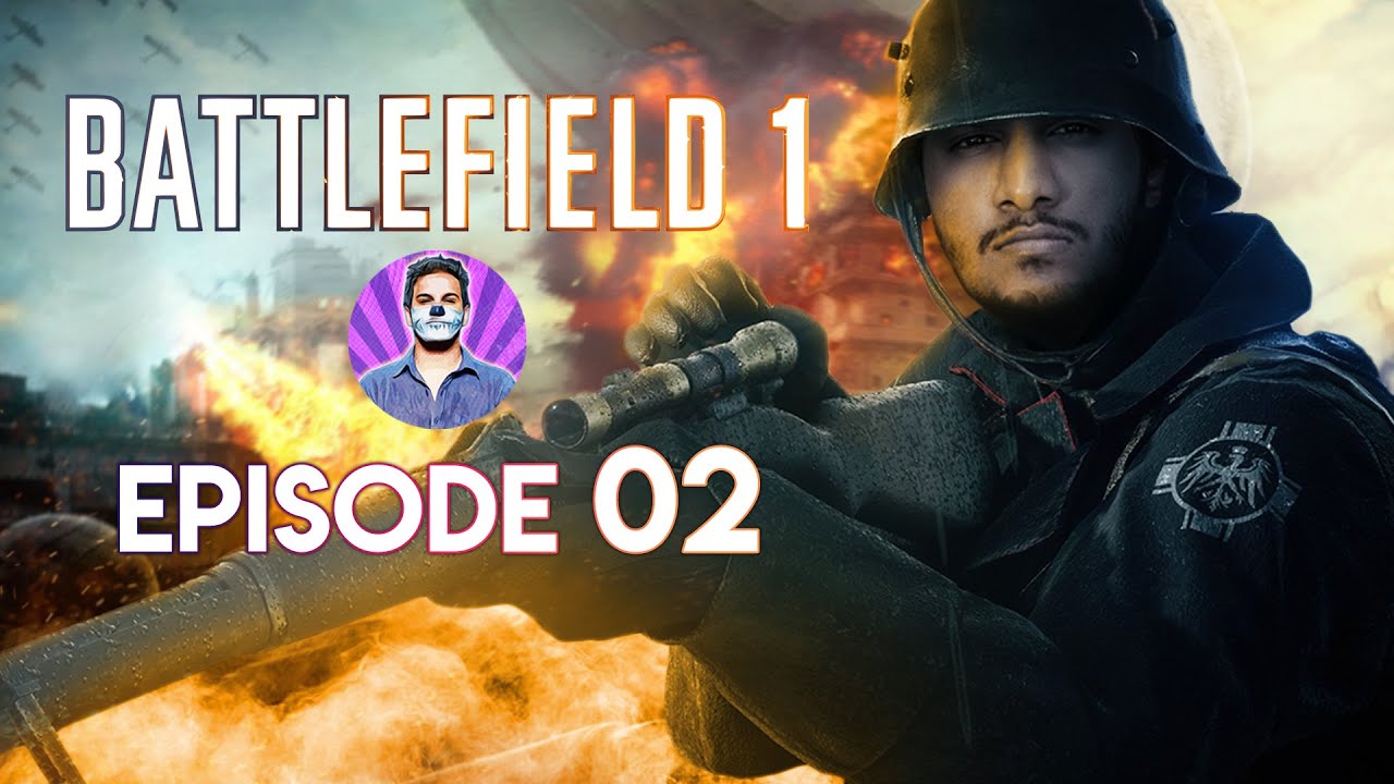 Battlefield 1 - Multiplayer | Episode 02