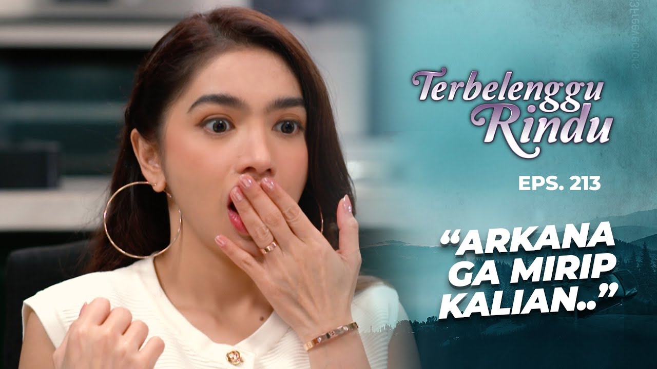 Emang Bener Arkana Gak Mirip Sama Noah & Vernie | TERBELENGGU RINDU | EPS. 213 (1/3)