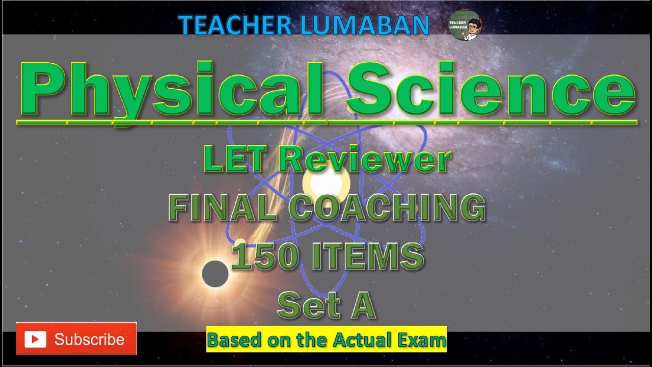 Physical Science LET Reviewer SET A