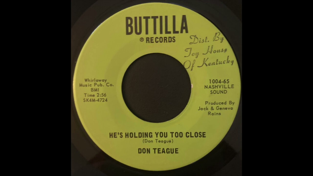 Don Teague - He's Holding You Too Close - BUTTILLA - 1965 - gorgeous guitar - heartbreak country