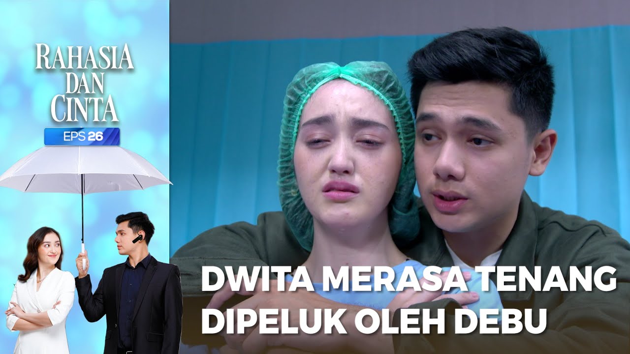 Dwita Merasa Tenang Saat Dipelukan Debu - RAHASIA DAN CINTA Part 1/5
