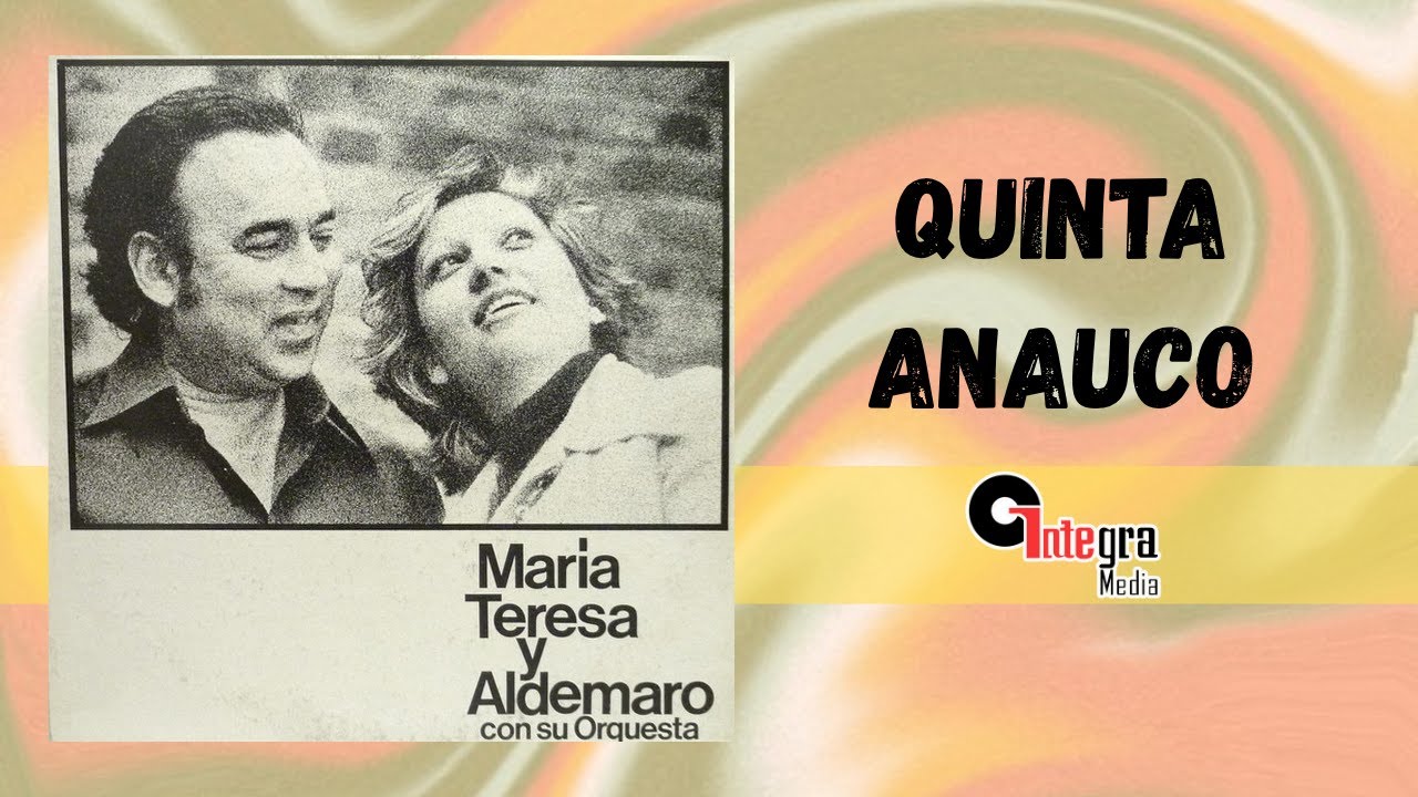 Quinta Anauco – Aldemaro Romero & María Teresa | Onda Nueva Venezolana | Video Letra Oficial