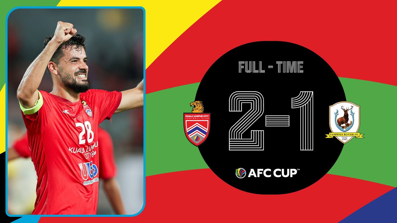 #AFCCup2022 -  Group H | Kuala Lumpur City FC (MAS) 2 - 1 Tampines Rovers (SGP)
