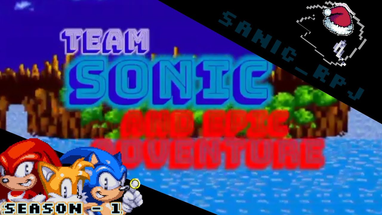 Team Sonic and Epic Adventures | SEASON 1 - Begins of Adventures !