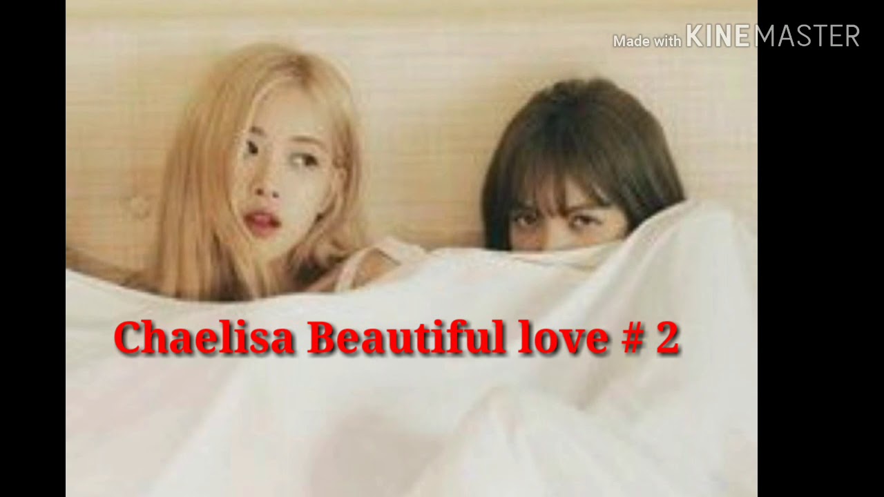 Chaelisa 😍😘Beautiful Love #2💙💛👯 Love, Fall