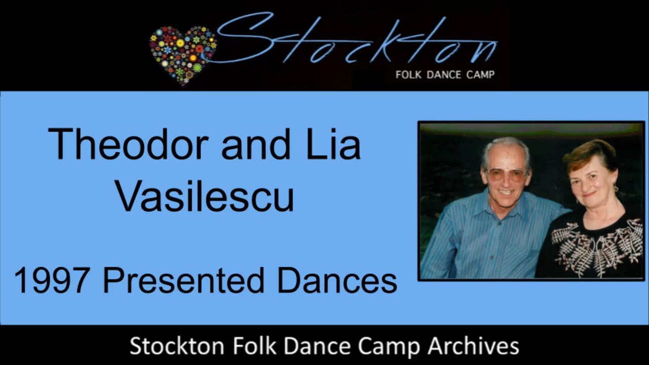 Theodor and Lia Vasilescu 1997 - Dances Presented at Stockton Folk Dance Camp