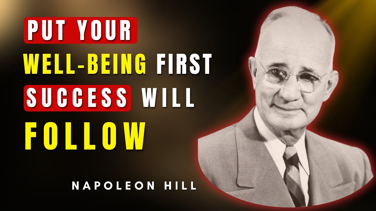 Put Your Well-being First, Success Will Follow | Napoleon Hill