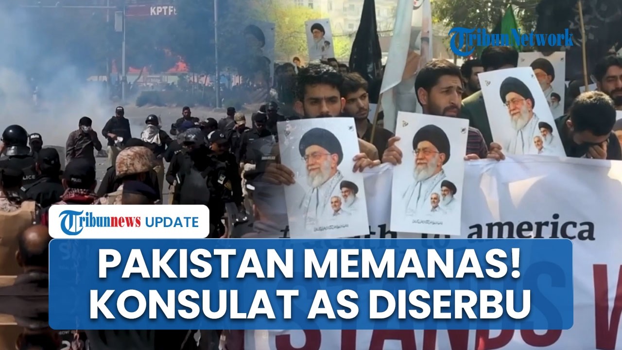 Pakistan Memanas! Massa Pro-Iran Serbu Konsulat AS usai Khamenei Tewas, 22 Meninggal dalam Bentrok