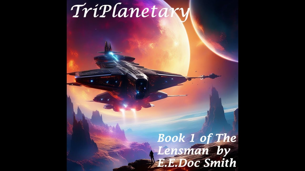 TriPlanetary - Book 1 of the Lensman Series - Full Audiobook by E.E. 