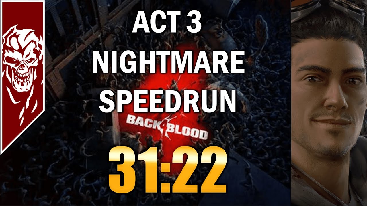 Back 4 Blood Speedrun [NIGHTMARE Difficulty] Act 3 - 31:22 [SOLO]