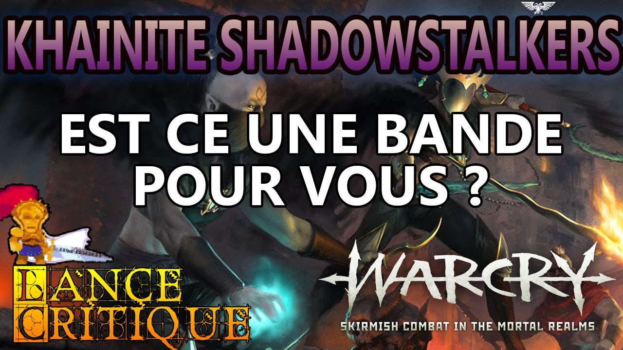 Warcry Khainite Shadowstalkers est ce une bande pour vous ?