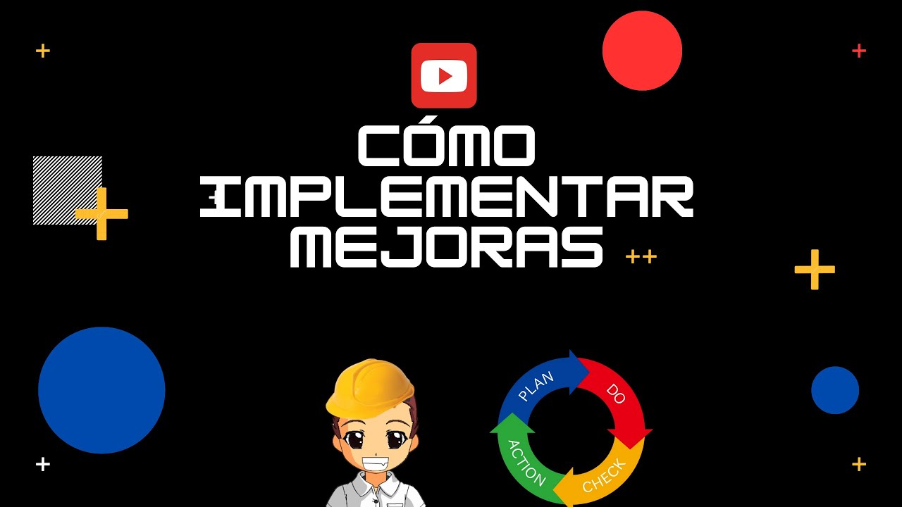 ¿Cómo IMPLEMENTAR MEJORAS en una empresa? | Hacer PROYECTOS DE MEJORA paso a paso