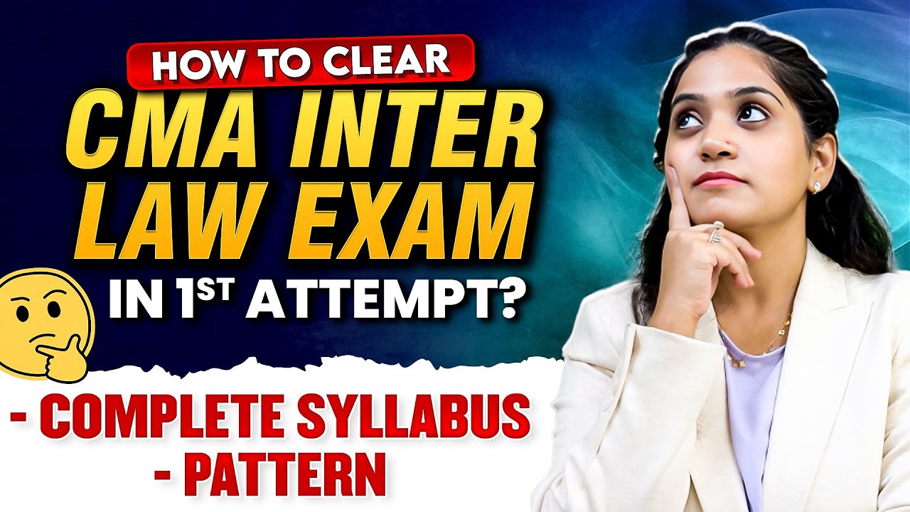 Mantra to Clear CMA Inter Law Exam in 1st Attempt | Complete Syllabus & Pattern | CMA Saarthi