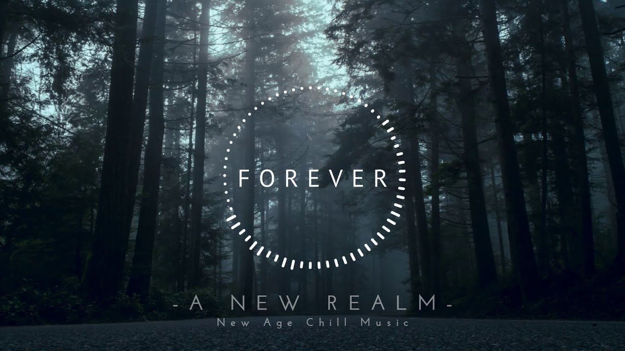 Forever | Stirring | New Age Chill Music 2021