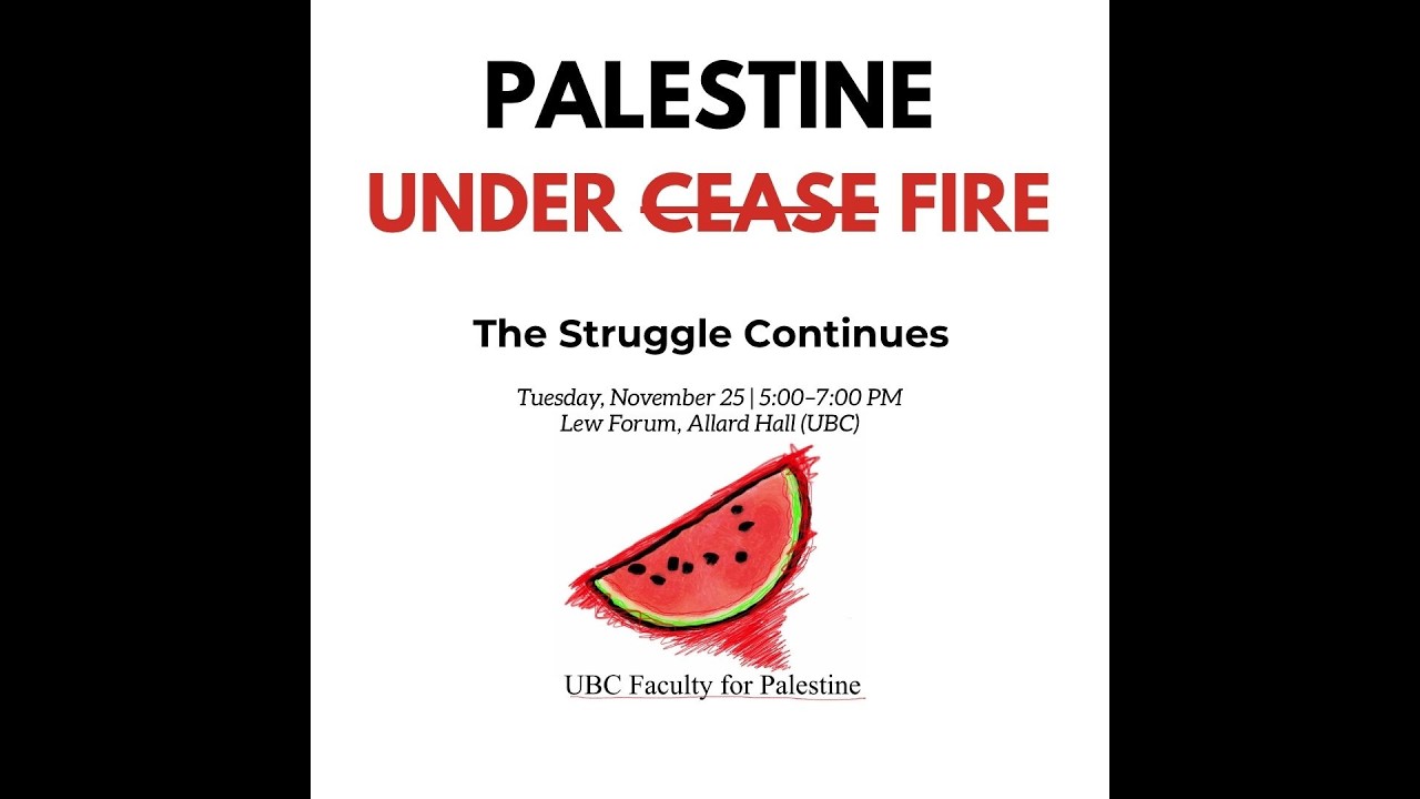 Palestine under Fire: UBC F4P Townhall | Nov 25, 2025