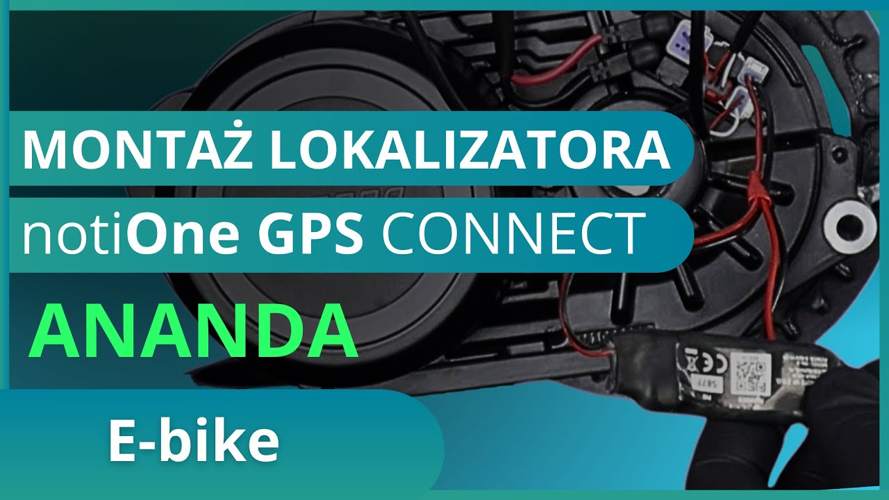 Montaż lokalizatora GPS w silniku ANANDA - notiOne GPS Connect - E-bike