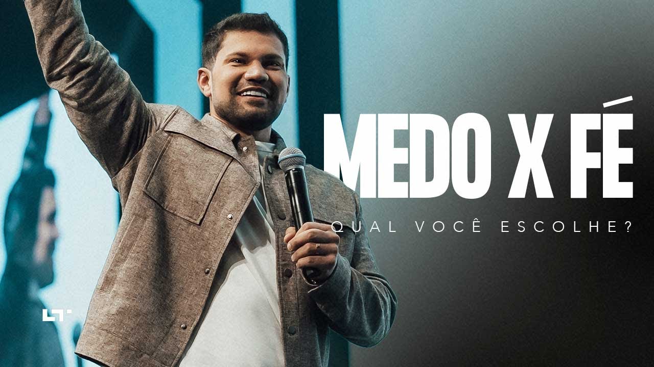 MEDO X FÉ, QUAL VOCÊ ESCOLHE? | Lucas Torres | Get Church Floripa