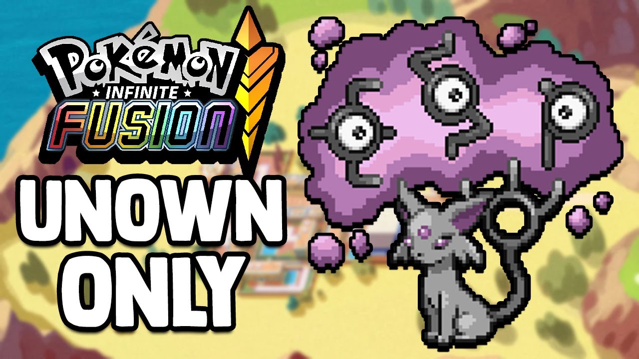 CAN I BEAT POKEMON INFINITE FUSION WITH ONLY UNOWN FUSIONS?