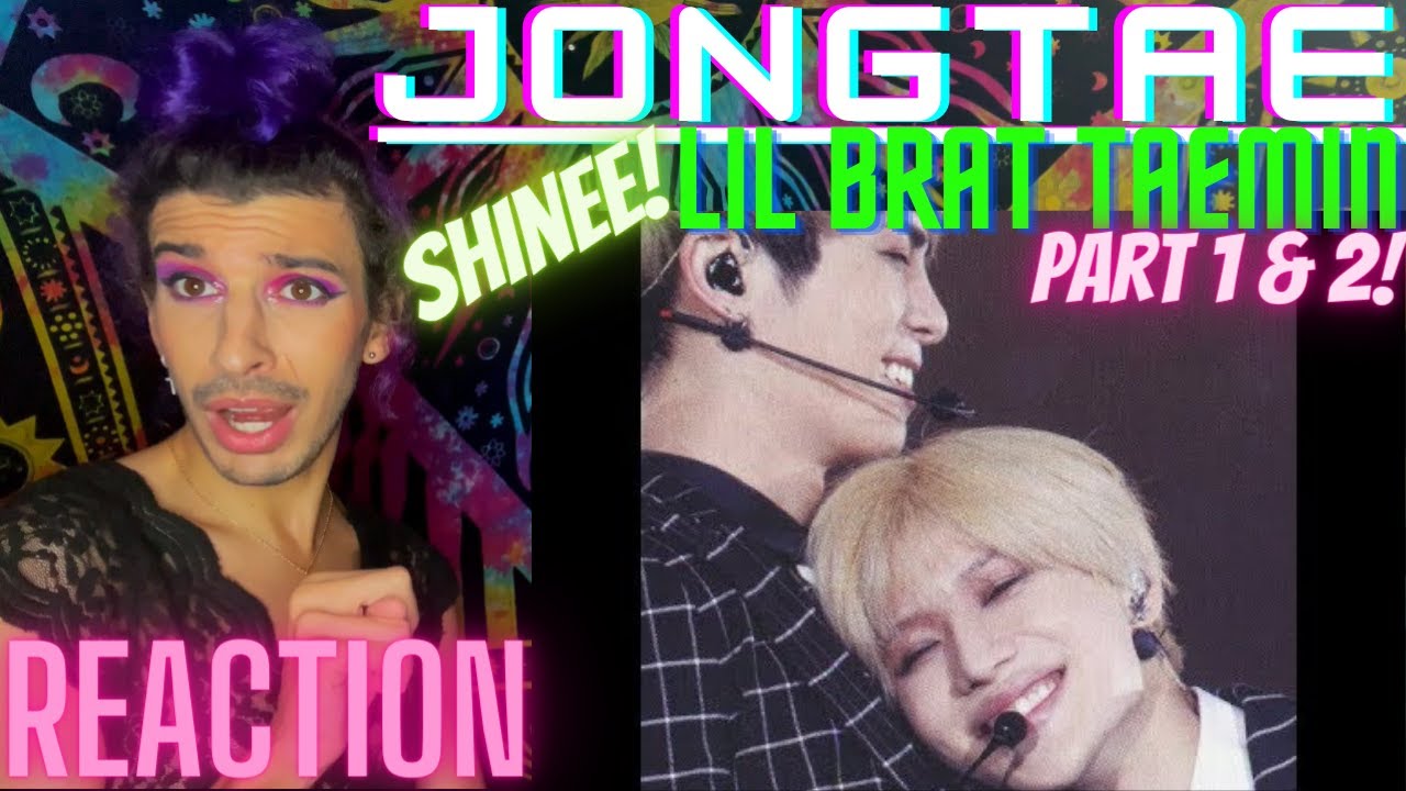 [SHINee Jongtae] Jonghyun & His lil Brat Taemin part 1& 2 | REACTION