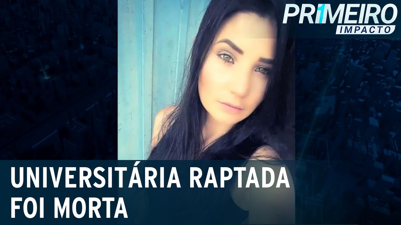 Universitária raptada pelo ex-cunhado é encontrada morta no PR | Primeiro Impacto (11/06/21)