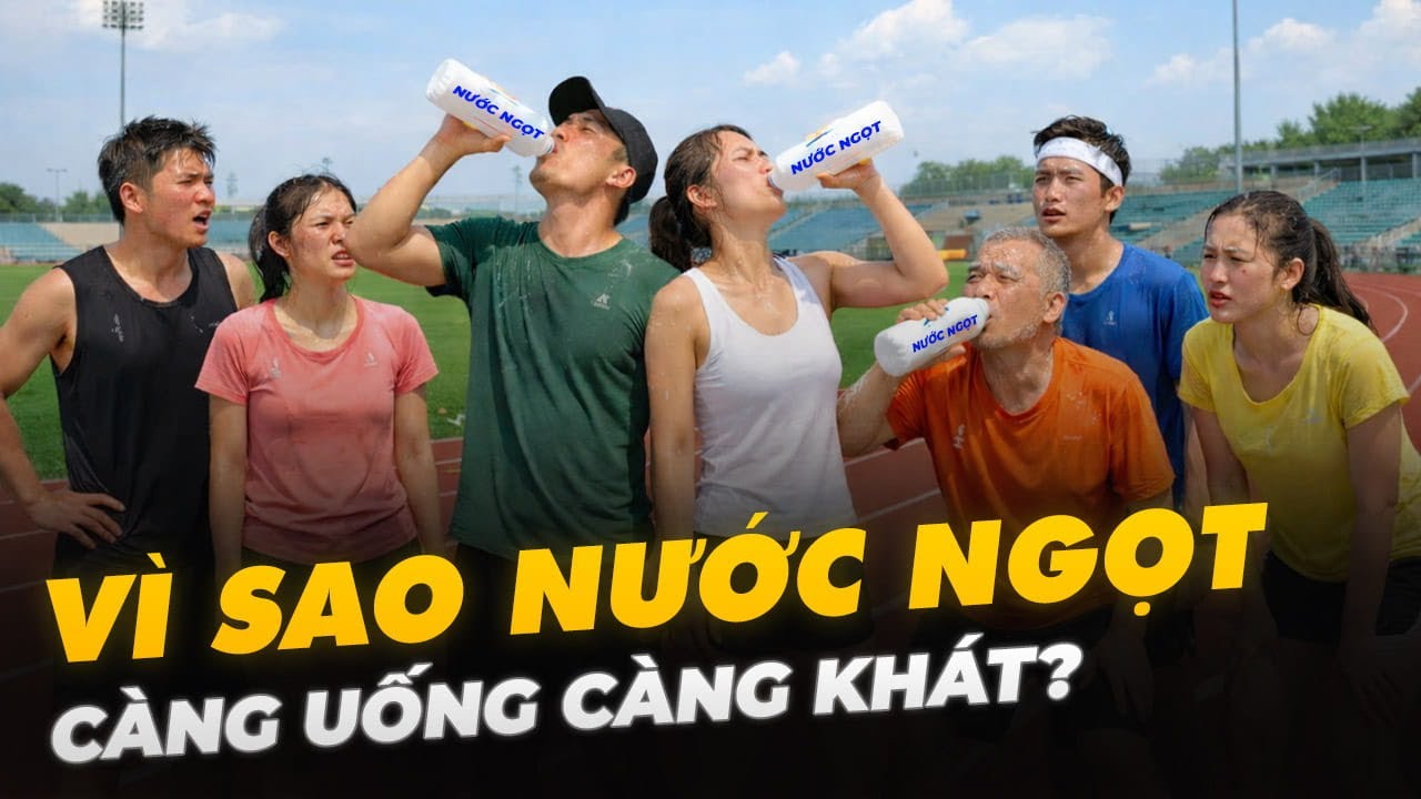 VÌ SAO NƯỚC NGỌT CÀNG UỐNG CÀNG KHÁT?