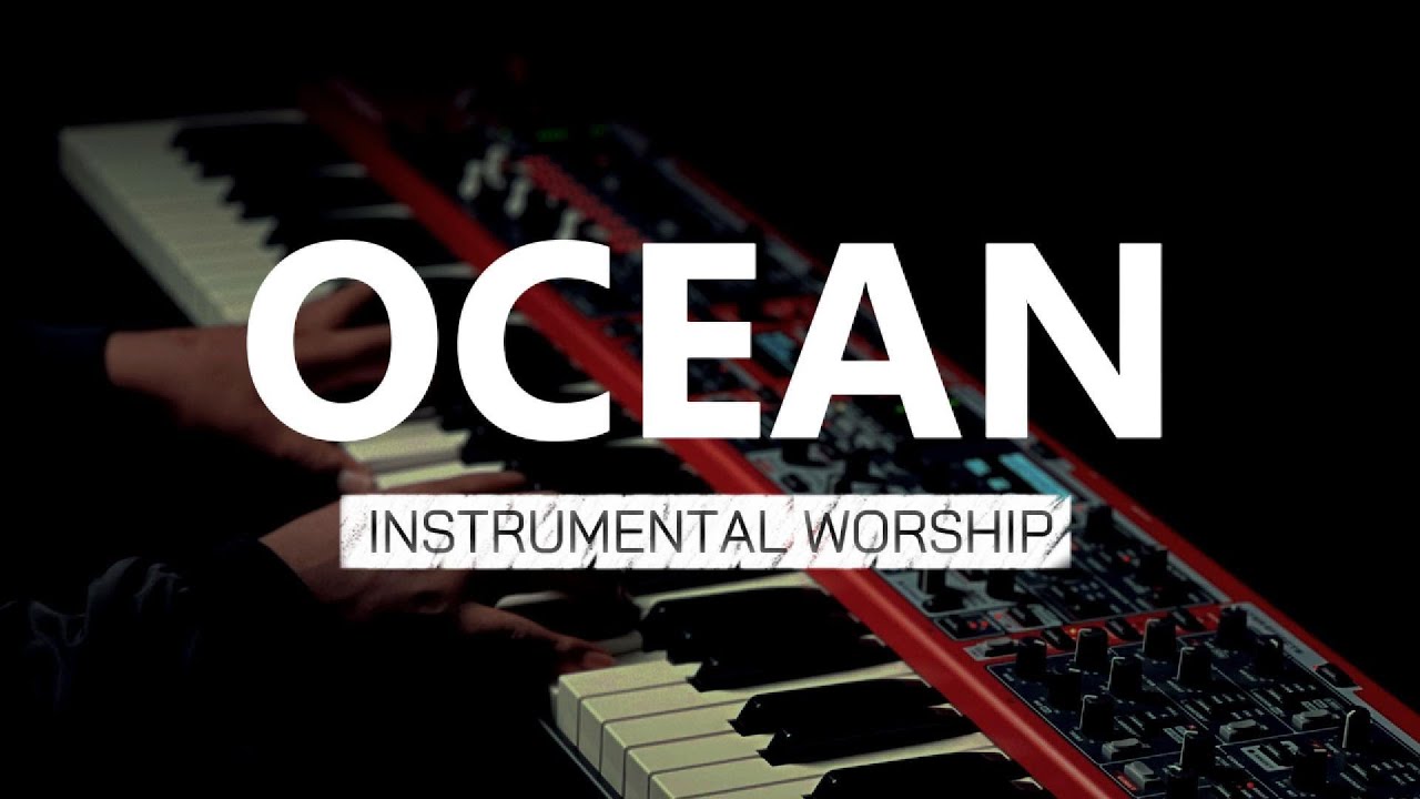 INSTRUMENTAL WORSHIP // OCEANS // Preaching, Reflection, Devotional, Meditation // WORSHIP