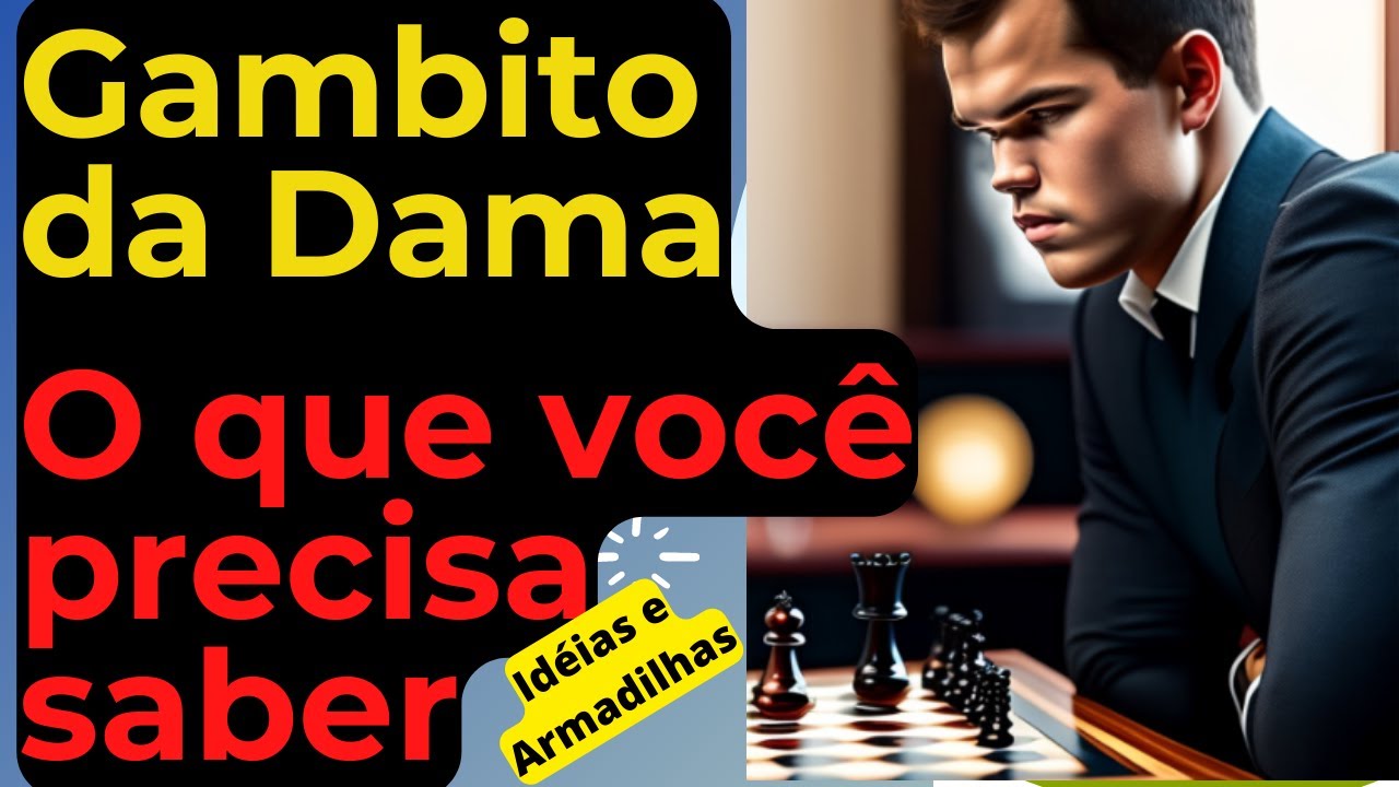 Domine o GAMBITO DA DAMA: Estratégias, Armadilhas e Dicas Valiosas!