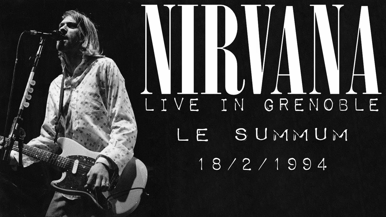 Nirvana - Live in Grenoble, Le Summum, 18/2/1994