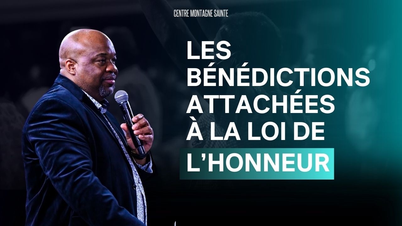 Les bénédictions attachées à la loi de l'honneur
