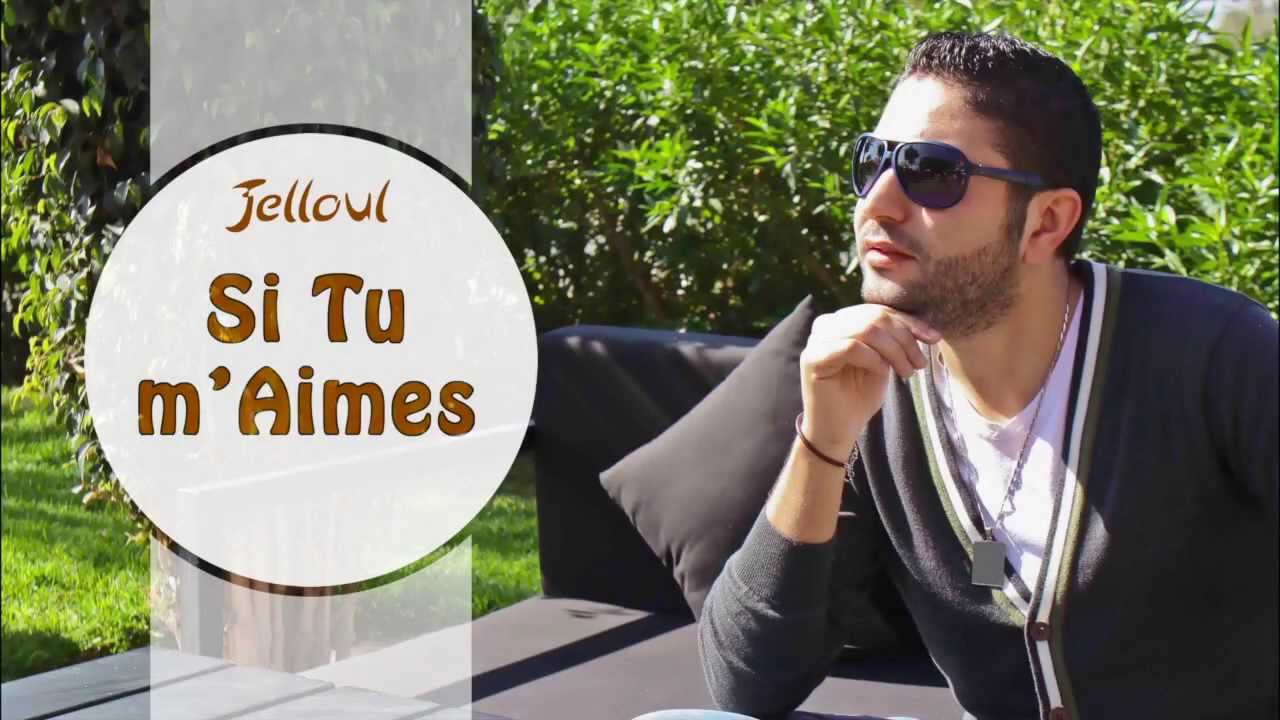 Jelloul - Si Tu M'aimes | Official Music Video