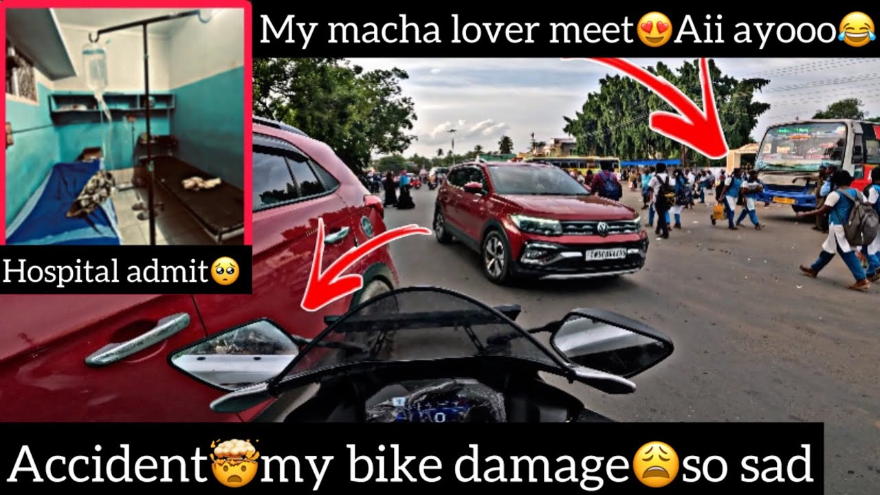 My macha lover meet😍Aii ayooo😅| Hospital admit🥺| accident🤯my bike damage| SOF Yennadi