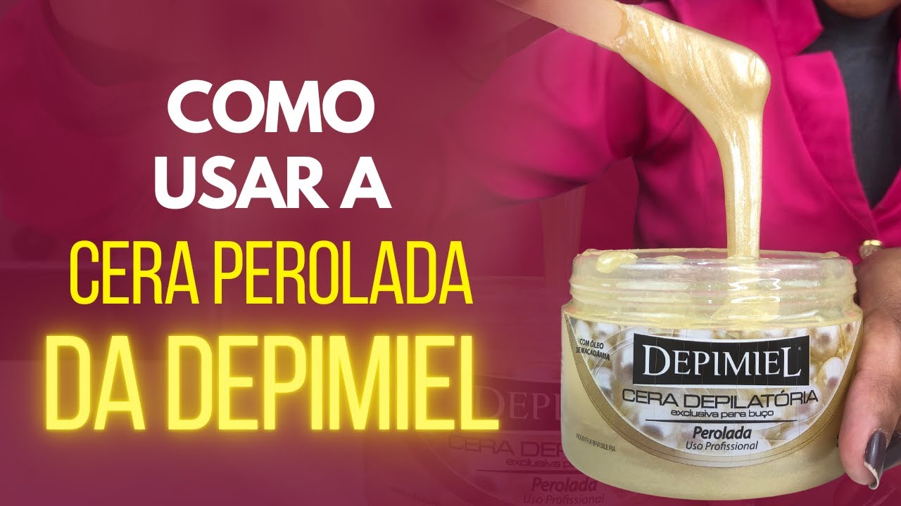 COMO USAR A CERA PEROLADA DA DEPIMIEL | BUÇO E SOBRANCELHAS