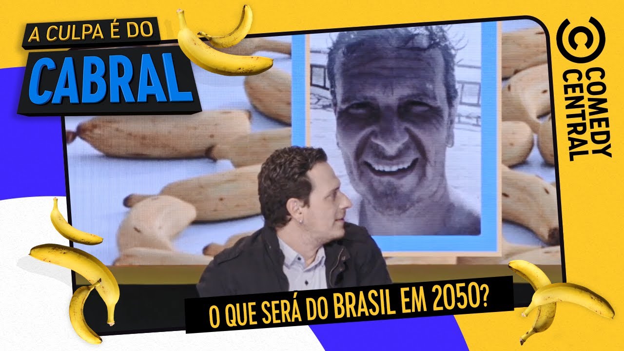 O que será do Brasil em 2050? | A Culpa É Do Cabral no Comedy Central